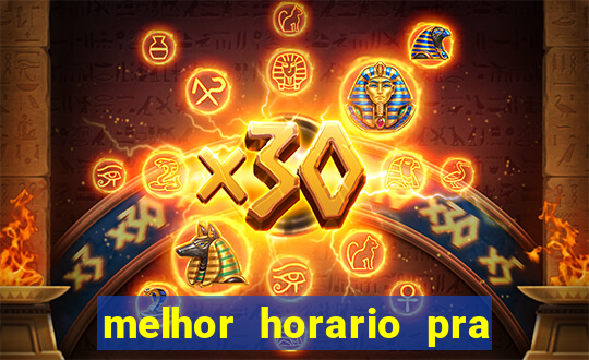 melhor horario pra jogar fortune tiger